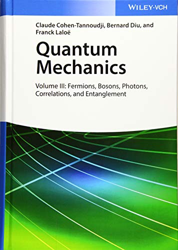 Quantum Mechanics: Volume III: Fermions, Bosons, Photons, Correlations, and Entanglement
