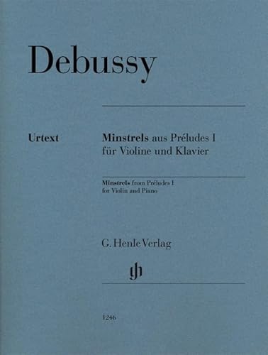 Minstrels aus Préludes I für Violine und Klavier: Besetzung: Violine und Klavier (G. Henle Urtext-Ausgabe)