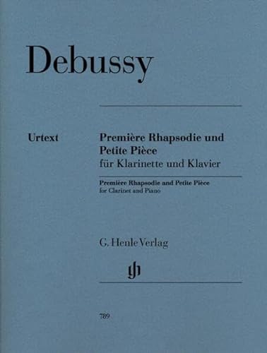 Première Rhapsodie und Petite Pièce für Klarinette und Orchester. Klarinette und Klavier: Besetzung: Klarinette und Klavier (G. Henle Urtext-Ausgabe)