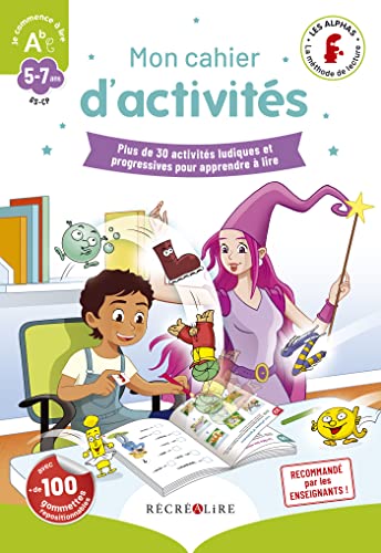 Mon cahier d'activités des Alphas GS-CP JE COMMENCE A LIRE : Plus de 30 activités ludiques et progressives pour apprendre à lire