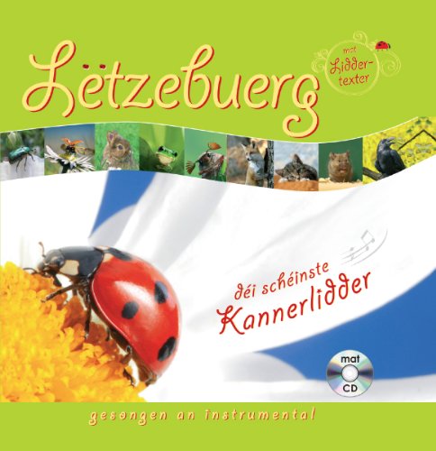 Lëtzebuerg - déi schéinste Kannerlidder - (Luxemburg - die schönsten Kinderlieder) Bildband mit Liedertexten + CD: gesongen on instrumental; mat Liddertexter