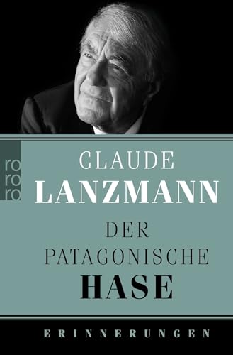 Der patagonische Hase: Erinnerungen von Rowohlt