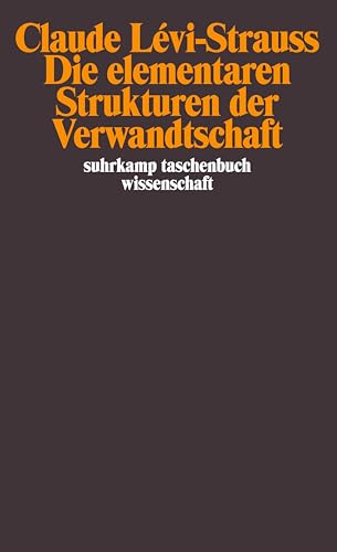 Die elementaren Strukturen der Verwandtschaft (suhrkamp taschenbuch wissenschaft)