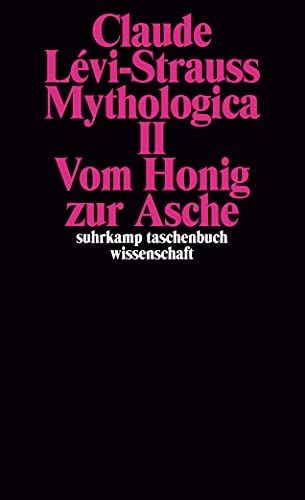 Mythologica II: Vom Honig zur Asche (suhrkamp taschenbuch wissenschaft) von Suhrkamp Verlag AG