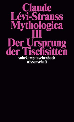 Mythologica III: Der Ursprung der Tischsitten (suhrkamp taschenbuch wissenschaft)