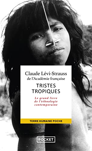 Tristes Tropiques: Le grand livre d l'ethnologie contemporaine