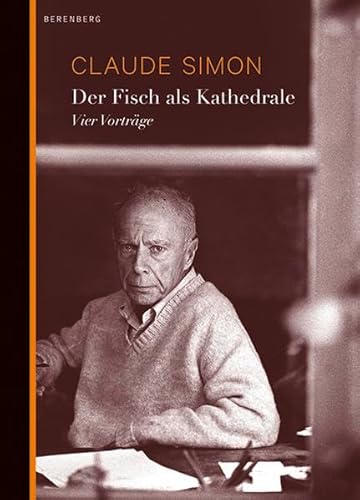 Der Fisch als Kathedrale: Vier Vorträge: Vier Vorträge. Mit einem Nachwort von Andreas Isenschmid