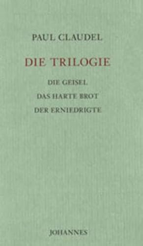 Die Trilogie: Die Geisel /Das harte Brot /Der Erniedrigte Die Trilogie: Die Geisel /Das harte Brot /Der Erniedrigte