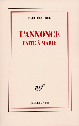 L'Annonce faite à Marie: Mystère en quatre actes et un prologue von GALLIMARD