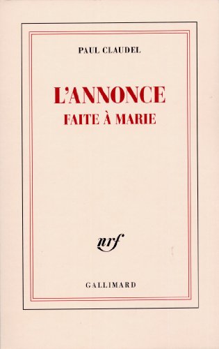 L'Annonce faite à Marie: Mystère en quatre actes et un prologue