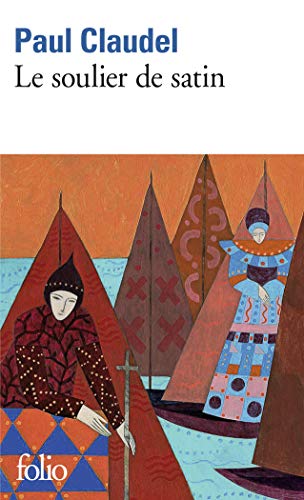 Le soulier de satin: Action espagnole en quatre journées (Folio Series: No.774)