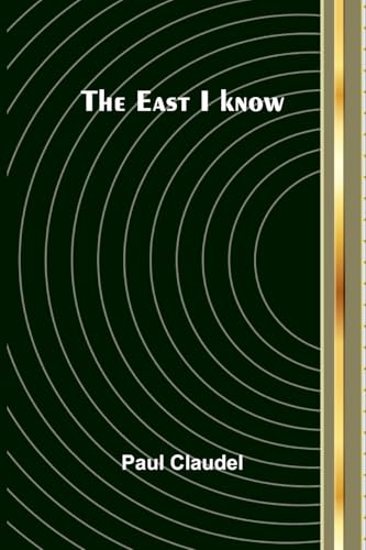 The East I Know The East I Know von Alpha Editions