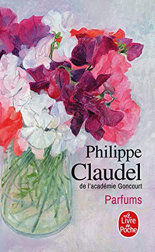 Parfums: Prix littéraire Jean-Jacques Rousseau 2014 von Le Livre de Poche
