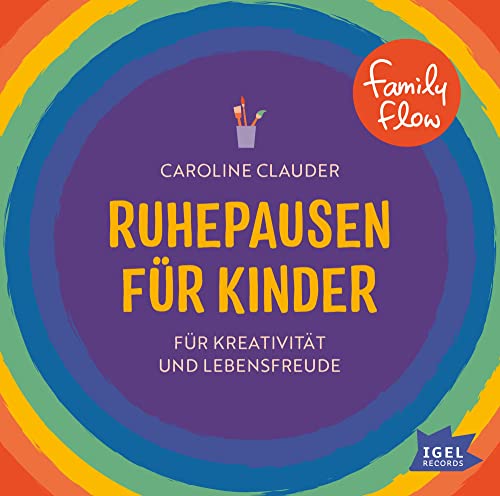 FamilyFlow. Ruhepausen für Kinder. Für Kreativität und Lebensfreude: . von Oetinger