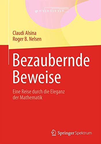 Bezaubernde Beweise: Eine Reise durch die Eleganz der Mathematik von Springer Spektrum