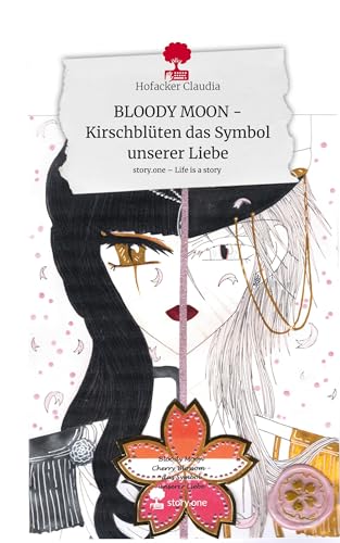 BLOODY MOON - Kirschblüten das Symbol unserer Liebe. Life is a Story - story.one von story.one publishing