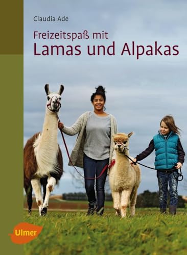 Freizeitspaß mit Lamas und Alpakas von Ulmer Eugen Verlag