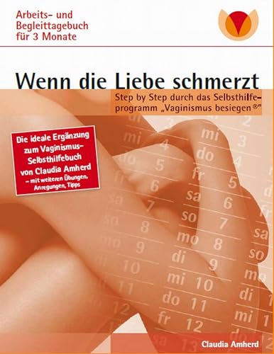 Wenn die Liebe schmerzt: Arbeits- und Begleittagebuch von Books on Demand GmbH