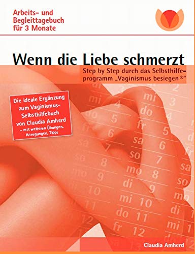 Wenn die Liebe schmerzt: Arbeits- und Begleittagebuch von Books on Demand GmbH