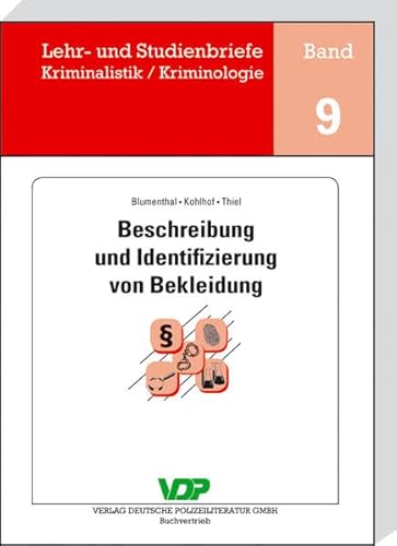 Beschreibung und Identifizierung von Bekleidung (Lehr- und Studienbriefe Kriminalistik /Kriminologie) von Verlag Deutsche Polizeiliteratur