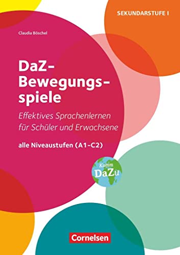 DaZ-Bewegungsspiele - Effektives Sprachenlernen für Schüler/-innen und Erwachsene - Alle Niveaustufen (A1 - C2): Kopiervorlagen von Cornelsen Vlg Scriptor