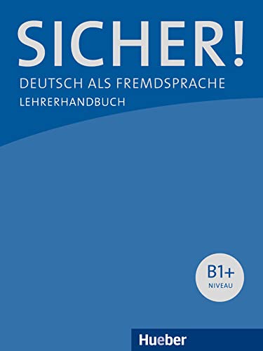 Sicher! B1+: Deutsch als Fremdsprache / Lehrerhandbuch von Hueber