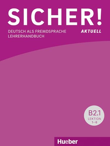 Sicher! aktuell B2: Deutsch als Fremdsprache / Paket Lehrerhandbuch B2.1 und B2.2 von Hueber Verlag GmbH