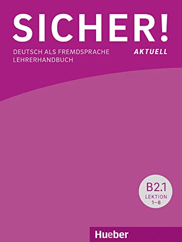 Sicher! aktuell B2: Deutsch als Fremdsprache / Paket Lehrerhandbuch B2.1 und B2.2 von Hueber