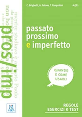 Grammatiche ALMA: Passato prossimo e imperfetto von Claudia Brighetti, Alice Fatone , Tania Pasqualini