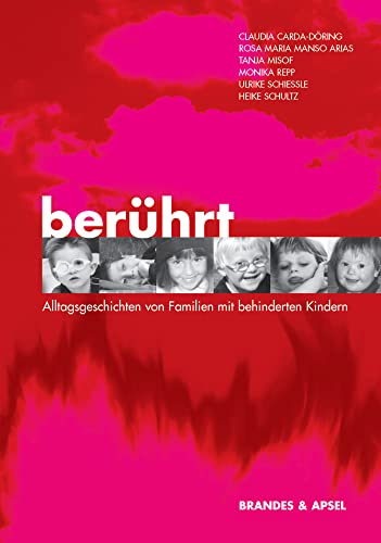 Berührt - Alltagsgeschichten von Familien mit behinderten Kindern