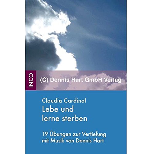 Lebe und lerne sterben: 19 Übungen zur Vertiefung mit Musik von Hart, Dennis, GmbH