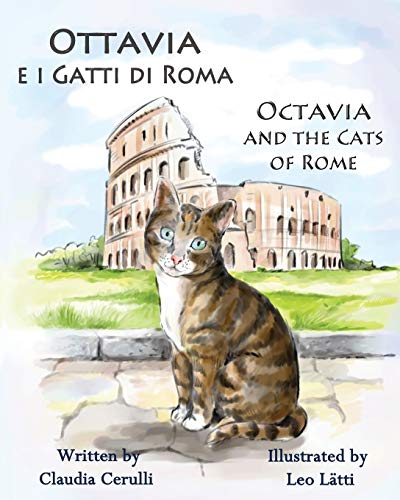 Ottavia e i Gatti di Roma - Octavia and the Cats of Rome: A bilingual picture book in Italian and English von Long Bridge Publishing