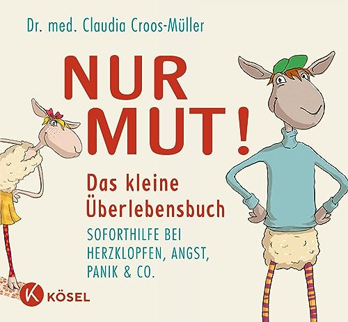Nur Mut! Das kleine Überlebensbuch: Soforthilfe bei Herzklopfen, Angst, Panik & Co. (Claudia Croos-Müller, Band 2) von Ksel-Verlag