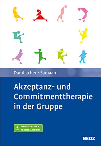Akzeptanz- und Commitmenttherapie in der Gruppe: Mit E-Book inside und Arbeitsmaterial von Psychologie Verlagsunion