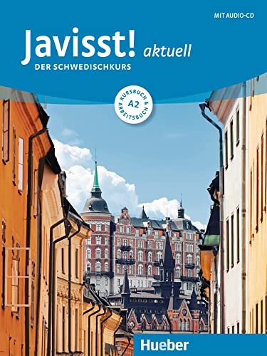 Javisst! aktuell A2: Der Schwedischkurs / Kursbuch + Arbeitsbuch + Audio-CD von Hueber Verlag GmbH