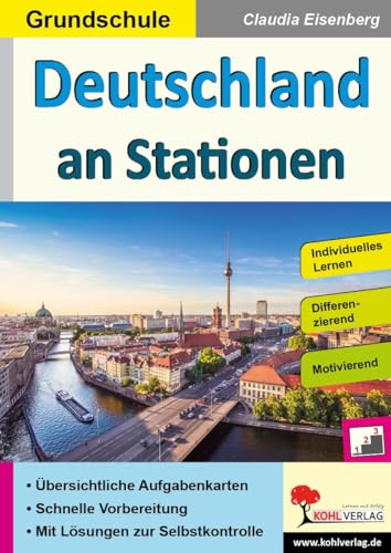 Deutschland an Stationen / Grundschule: Selbstständiges Lernen in der Grundschule (Stationenlernen) von Kohl Verlag