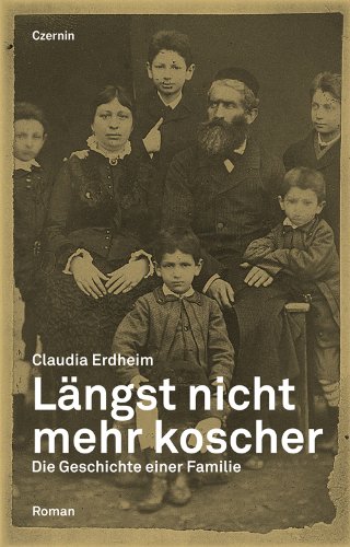 Längst nicht mehr koscher: Die Geschichte einer Familie von Czernin