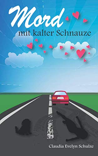 Mord mit kalter Schnauze: Ein Krimi-Liebesroman mit Humor, Herz und Hund von Independently published