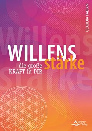 Willensstärke – die große Kraft in dir