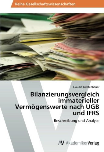Bilanzierungsvergleich immaterieller Vermögenswerte nach UGB und IFRS: Beschreibung und Analyse von AV Akademikerverlag