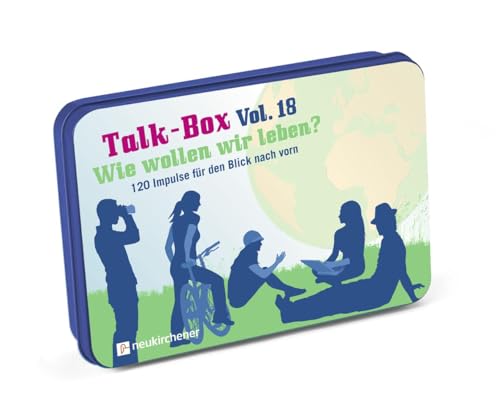 Talk-Box Vol. 18 - Wie wollen wir leben?: 120 Impulse für den Blick nach vorn von Neukirchener Aussaat / Neukirchener Verlag