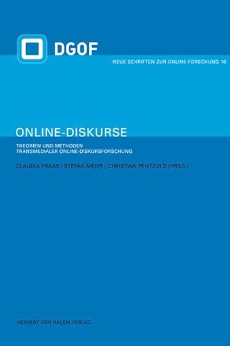 Online-Diskurse. Theorien und Methoden transmedialer Online-Diskursforschung (Neue Schriften zur Online-Forschung)