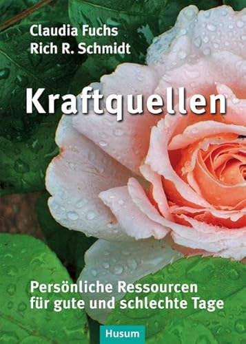 Kraftquellen: Persönliche Ressourcen für gute und schlechte Tage