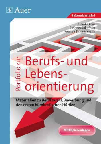Portfolio zur Berufs- und Lebensorientierung: Materialien zu Berufswahl, Bewerbung und den ersten bürokratischen Hürden (7. bis 10. Klasse)