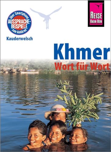 Khmer - Wort für Wort (für Kambodscha): Kauderwelsch-Sprachführer von Reise Know-How von Reise Know-How Rump GmbH