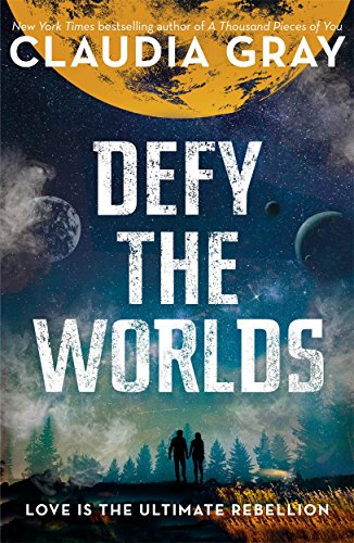 Defy the Worlds: Love is the ultimate rebellion von Hot Key Books
