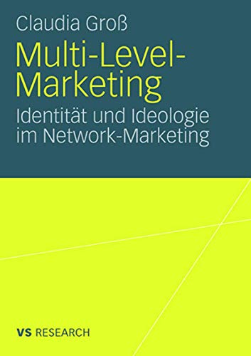 Multi-Level-Marketing: Identität und Ideologie im Network-Marketing (German Edition) von VS Verlag für Sozialwissenschaften