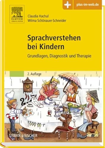 Sprachverstehen bei Kindern: Grundlagen, Diagnostik und Therapie - mit Zugang zum Elsevier-Portal