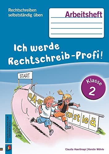 Ich werde Rechtschreib-Profi! – Klasse 2: Arbeitsheft - Neuauflage 2014 (Rechtschreiben selbstständig üben) von Verlag An Der Ruhr