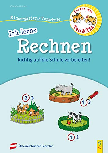 Lernen mit Teo und Tia - Ich lerne Rechnen - Kindergarten/Vorschule: RICHTIG auf die Schule vorbereiten! (Teo und Tia: Richtig lernen – gezielt trainieren!)